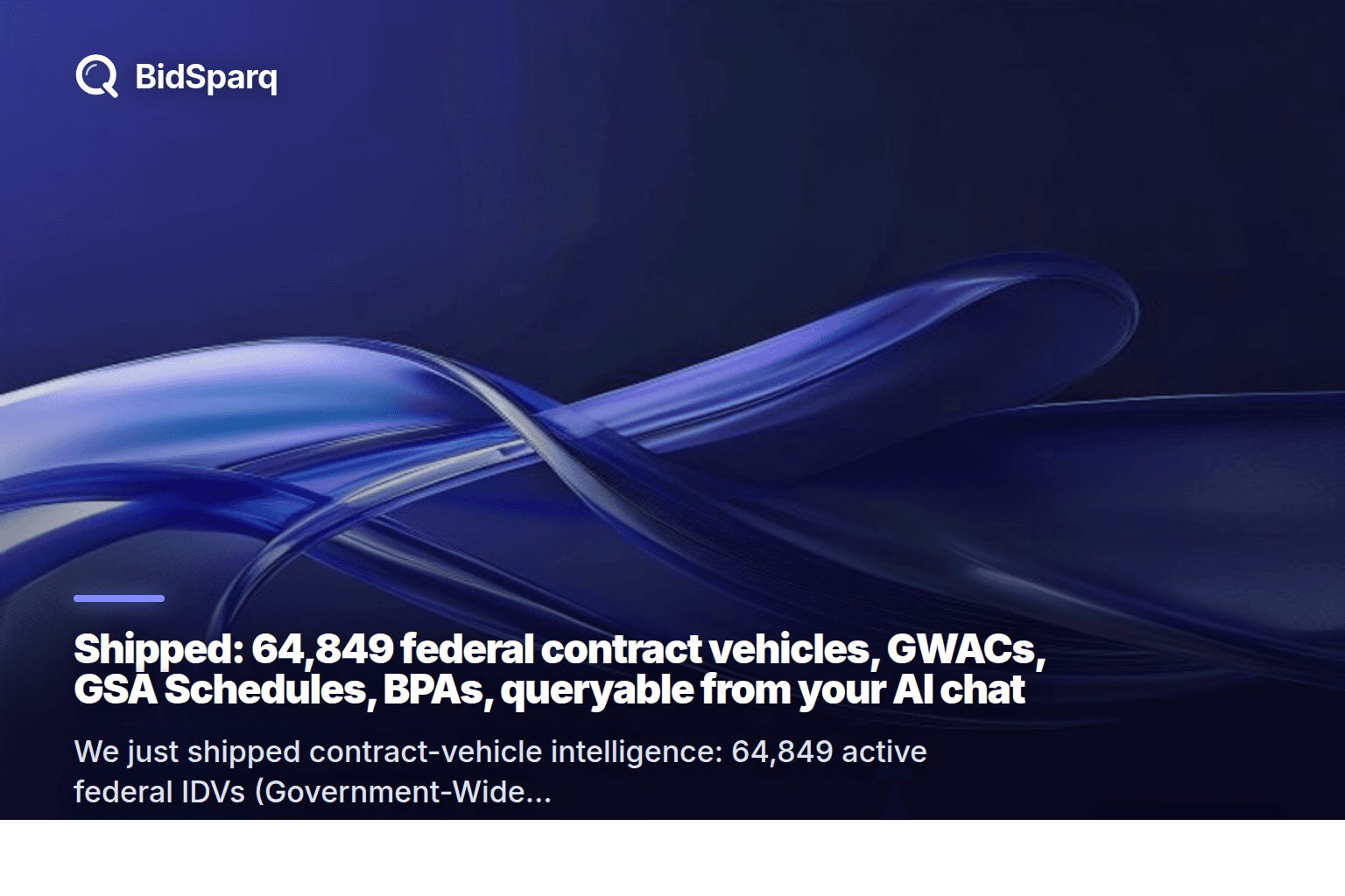 Shipped: 64,849 federal contract vehicles, GWACs, GSA Schedules, BPAs, queryable from your AI chat